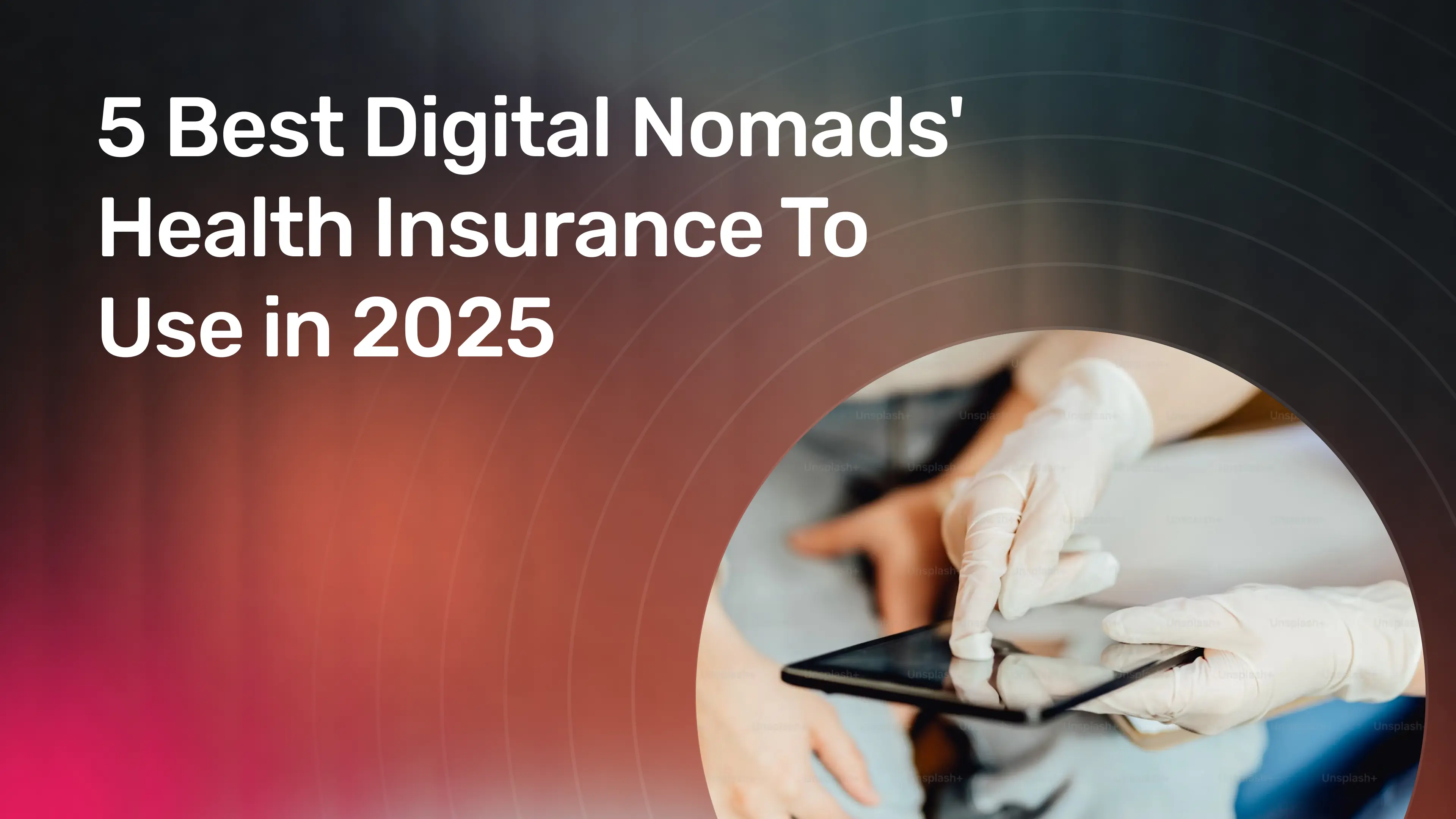 5 Best Digital Nomads' Health Insurance To Use in 2025.webp