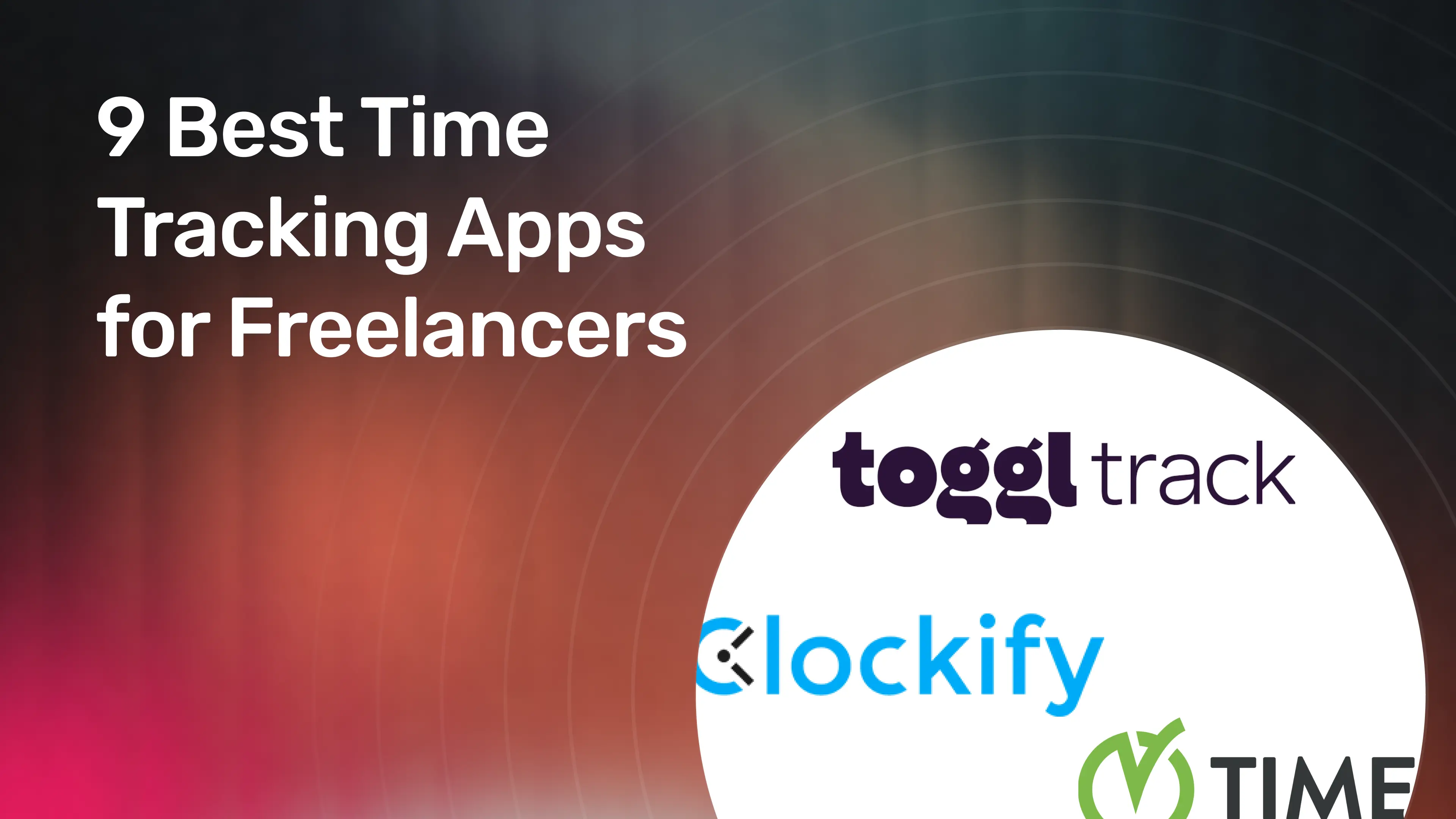 9 Best Time Tracking Apps for Freelancers.webp