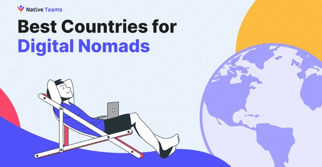 Best Countries for Digital Nomads (Top 10 Countries)