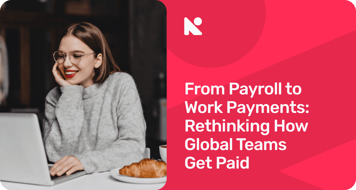 From Payroll to Work Payments_ Rethinking How Global Teams  Get Paid.png