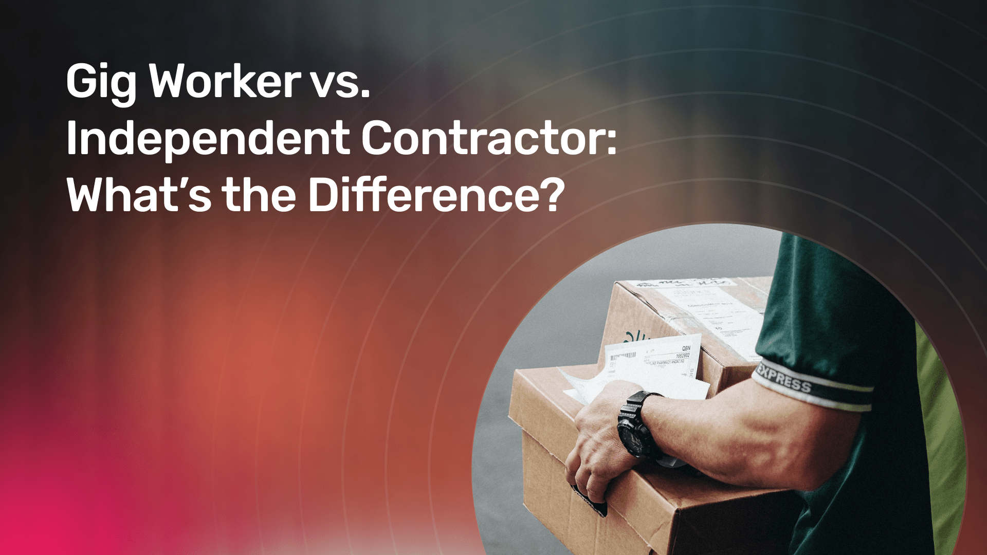 Gig Worker vs. Independent Contractor banner