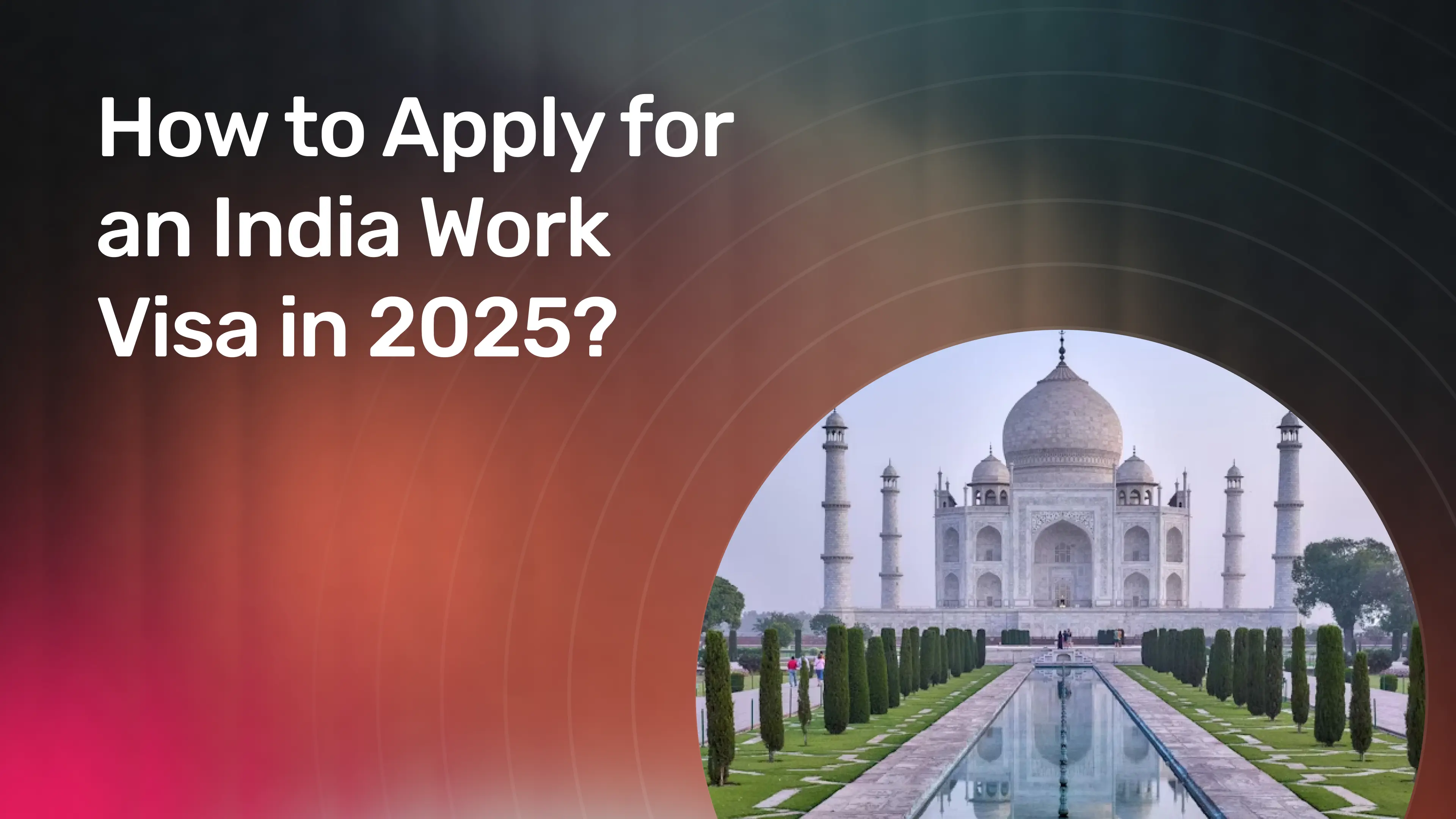 How to Apply for an India Work Visa in 2025_.webp