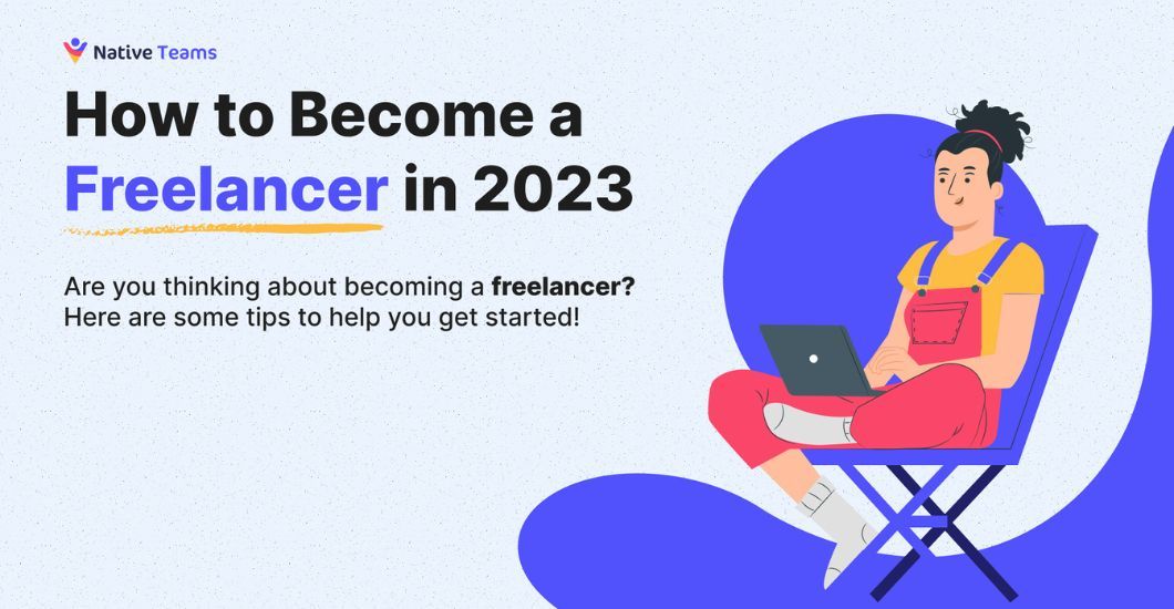 How to Become a Freelancer in 2023