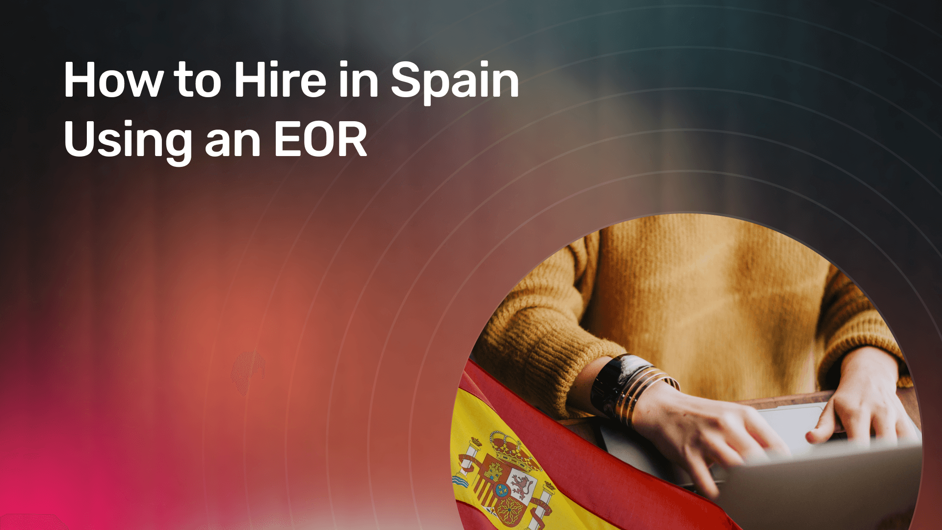How to Hire in Spain Using an EOR banner