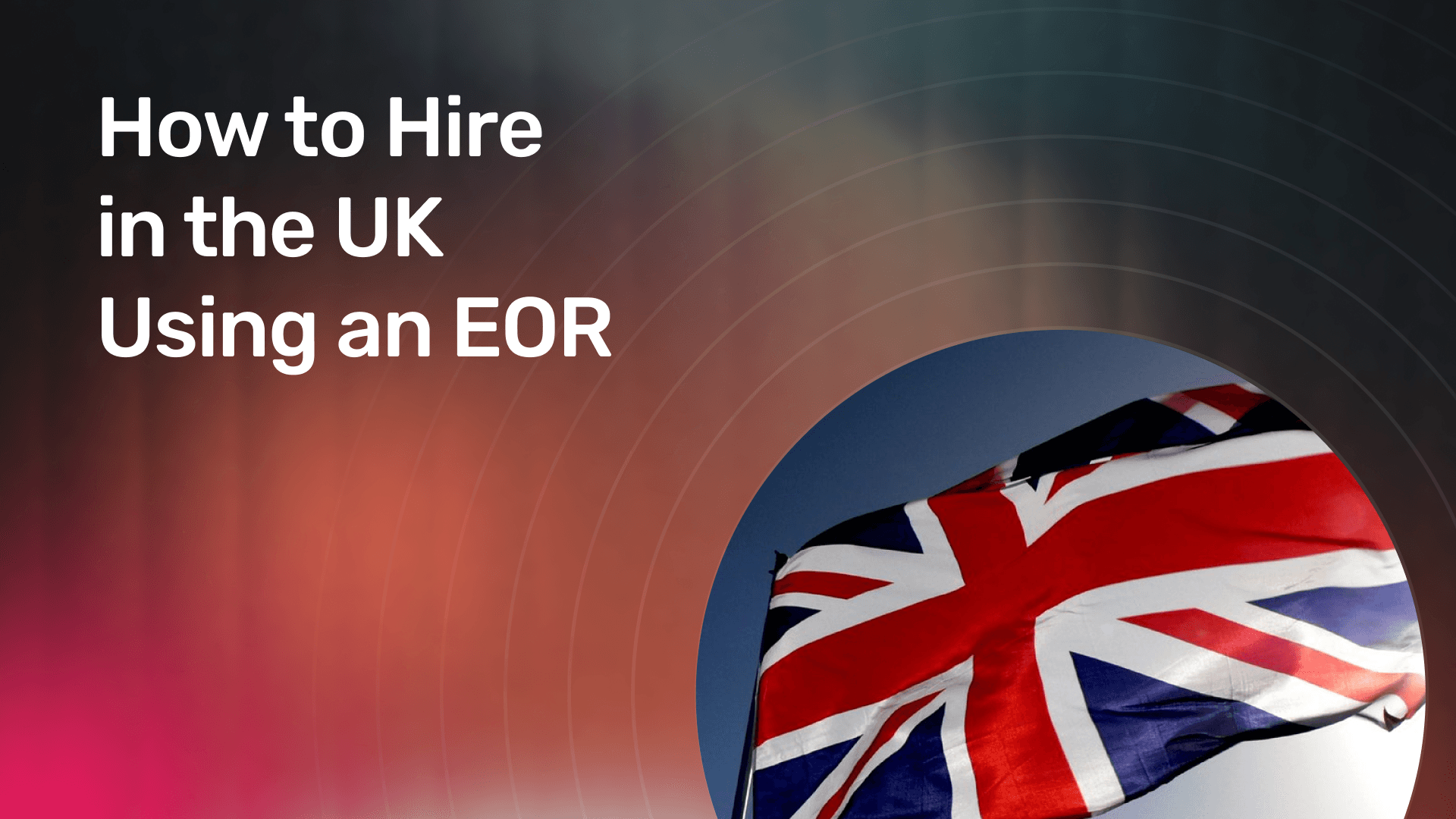 How to Hire in the UK Using an EOR banner