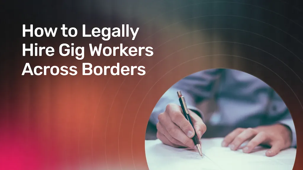 How to Legally Hire Gig Workers Across Borders banner