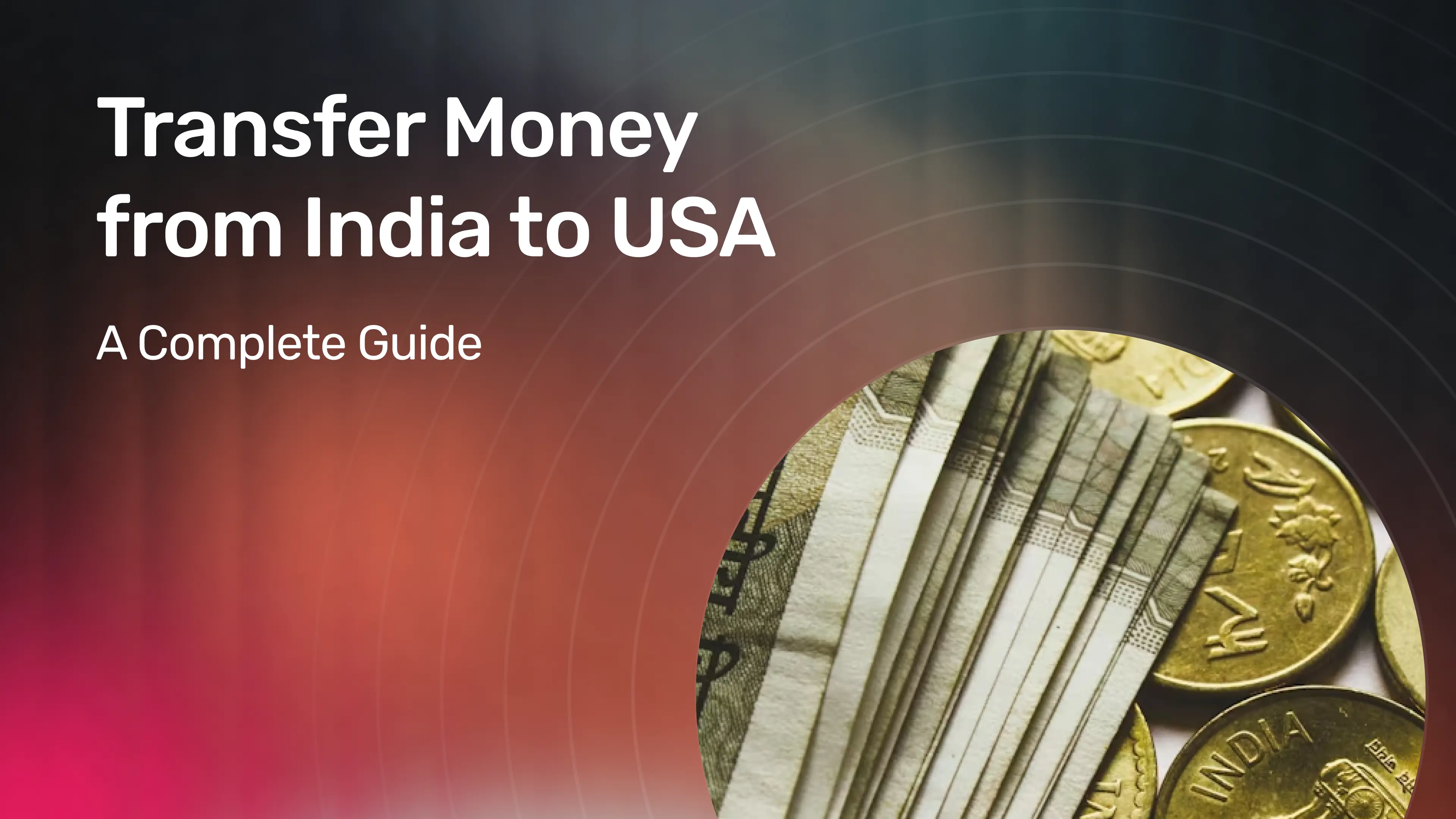 Transfer Money from India to USA_ A Complete Guide (1).webp