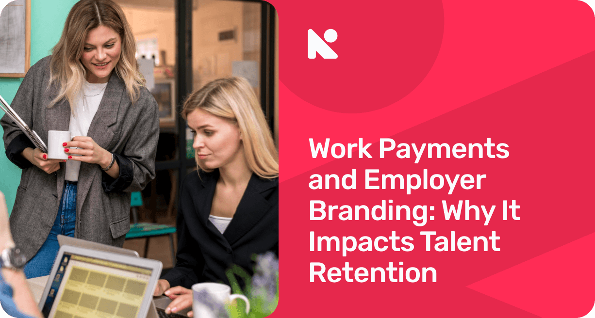 Work Payments and Employer Branding_ Why It Impacts Talent Retention banner image