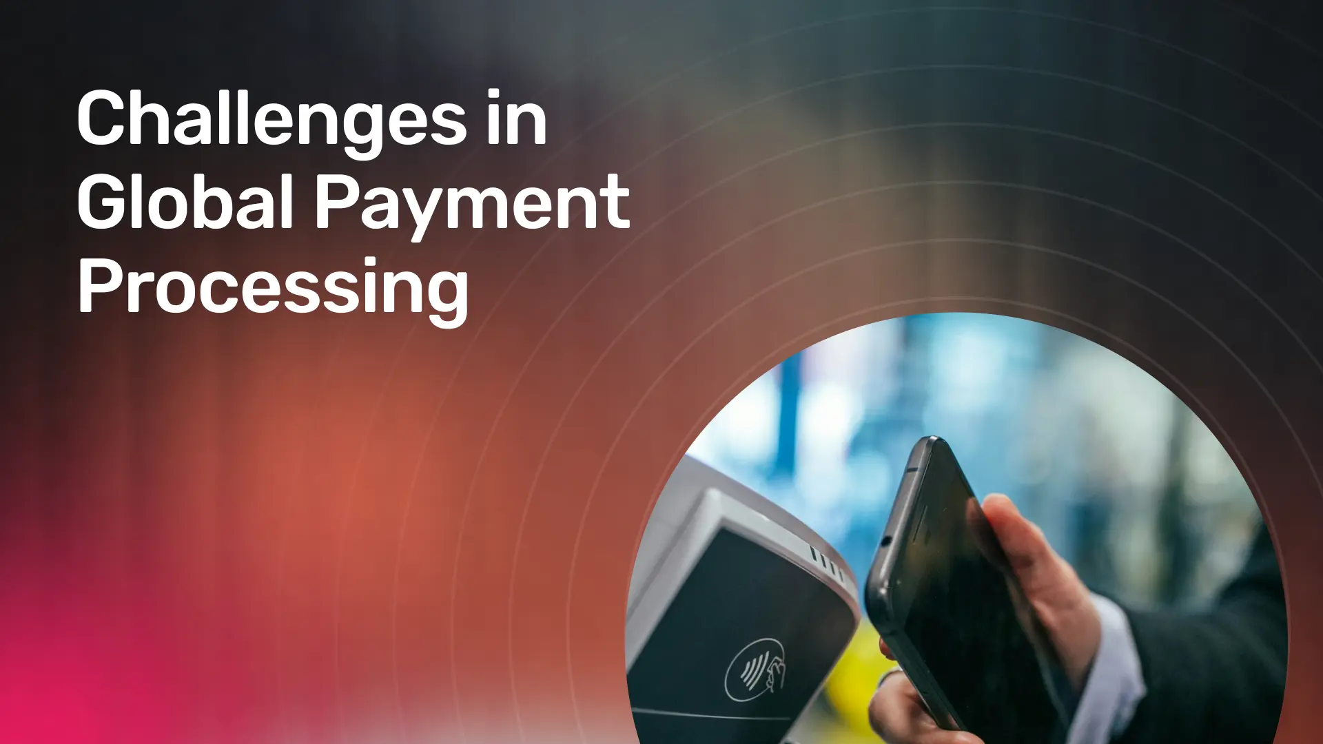 challenges-in-global-payment-processing.webp